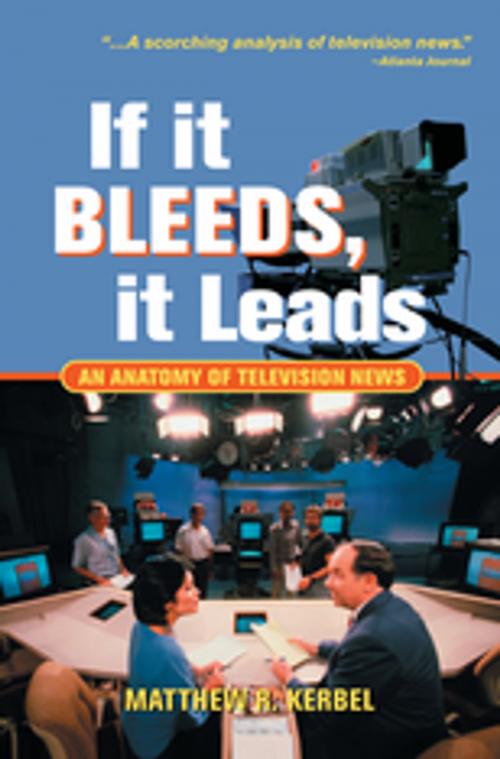 Cover of the book If It Bleeds, It Leads by Matthew Robert Kerbel, Taylor and Francis