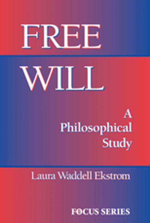 Cover of the book Free Will by Laura Ekstrom, Taylor and Francis