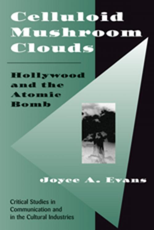 Cover of the book Celluloid Mushroom Clouds by Joyce Evans, Taylor and Francis