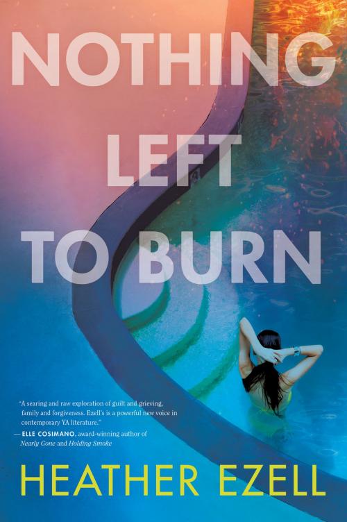 Cover of the book Nothing Left to Burn by Heather Ezell, Penguin Young Readers Group