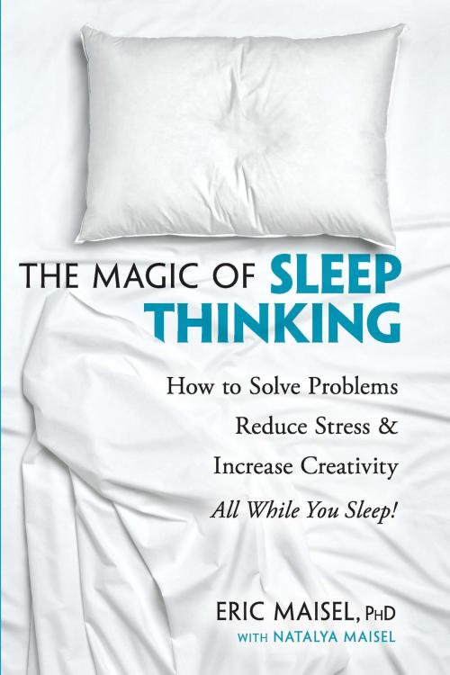 Cover of the book The Magic of Sleep Thinking by Eric Maisel, PhD, Natalya Maisel, Dover Publications