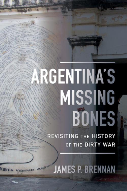 Cover of the book Argentina's Missing Bones by James P. Brennan, University of California Press