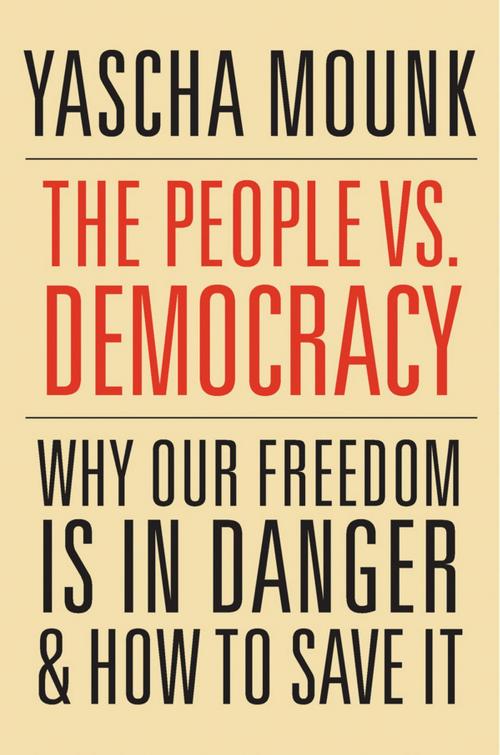 Cover of the book The People vs. Democracy by Yascha Mounk, Harvard University Press