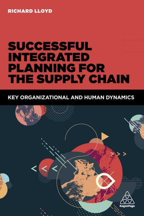 Cover of the book Successful Integrated Planning for the Supply Chain by Richard Lloyd, Kogan Page