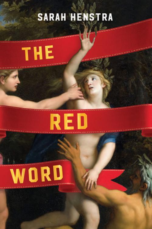 Cover of the book The Red Word by Sarah Henstra, Grove Atlantic