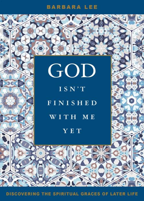 Cover of the book God Isn't Finished with Me Yet by Barbara Lee, Loyola Press