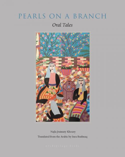 Cover of the book Pearls on a Branch by Najla Jraissaty Khoury, Steerforth Press