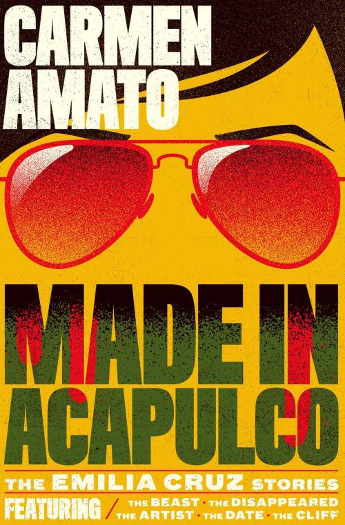 Cover of the book Made in Acapulco by Carmen Amato, Laurel & Croton