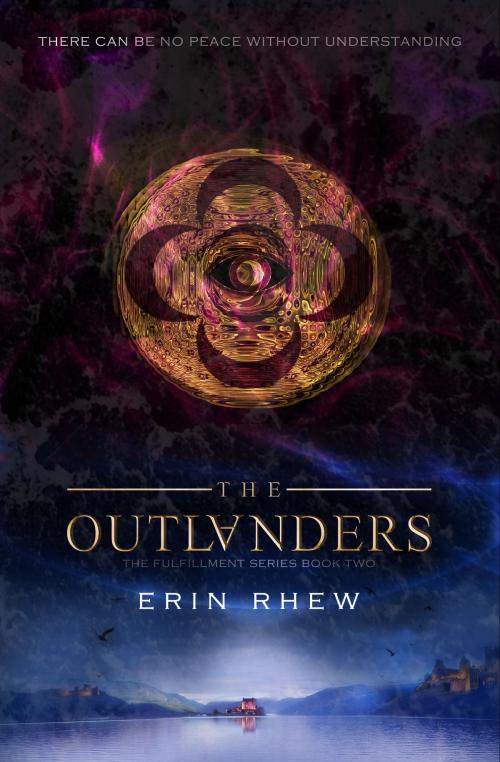 Cover of the book The Outlanders (The Fulfillment Series Book 2) by Erin Rhew, Tenacious Books Publishing