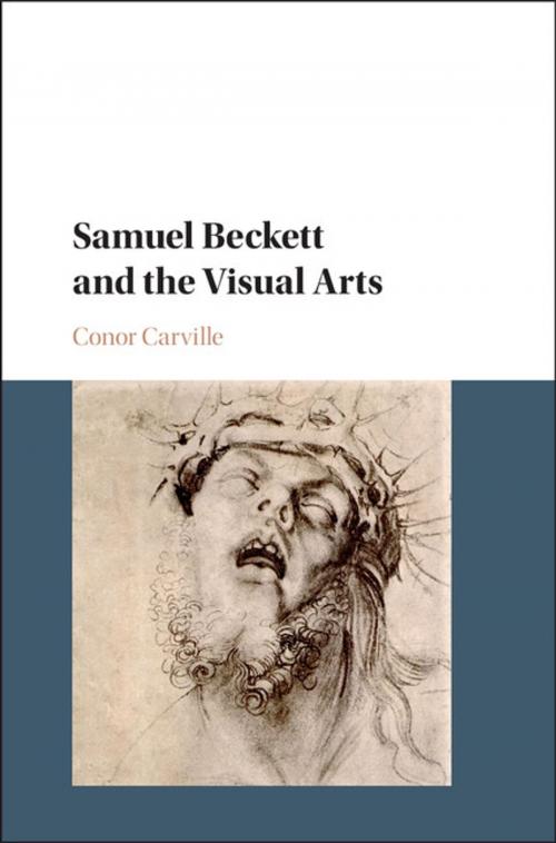 Cover of the book Samuel Beckett and the Visual by Conor Carville, Cambridge University Press