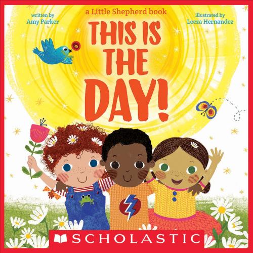 Cover of the book This Is the Day! by Amy Parker, Scholastic Inc.