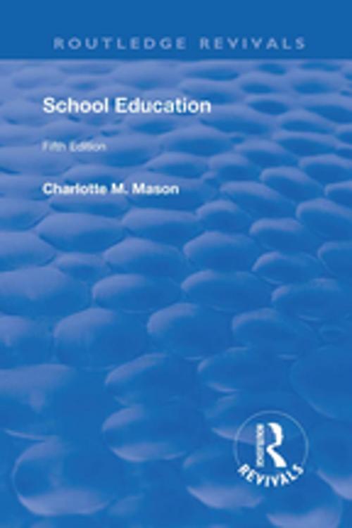 Cover of the book Revival: School Education (1929) by Mason M. Charlotte, Taylor and Francis