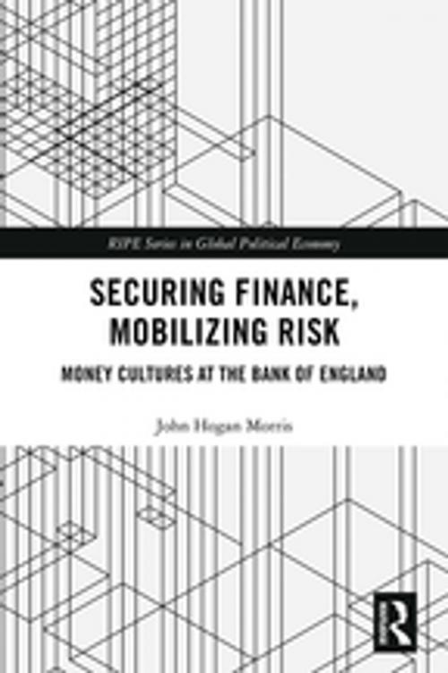 Cover of the book Securing Finance, Mobilizing Risk by John Morris, Taylor and Francis