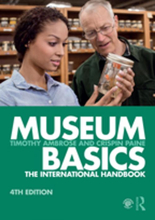 Cover of the book Museum Basics by Timothy Ambrose, Crispin Paine, Taylor and Francis