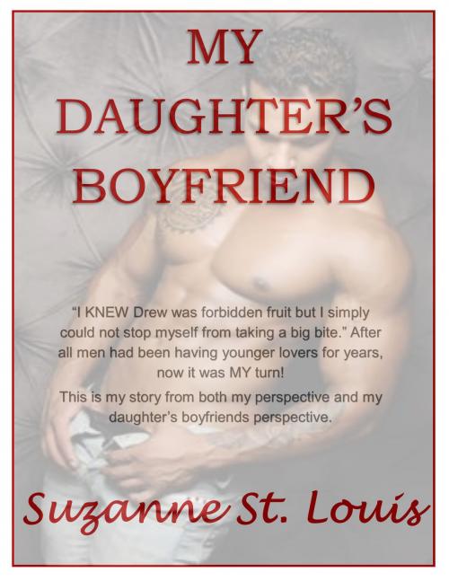 Cover of the book My Daughter's Boyfriend by Suzanne St. Louis, Suzanne St. Louis