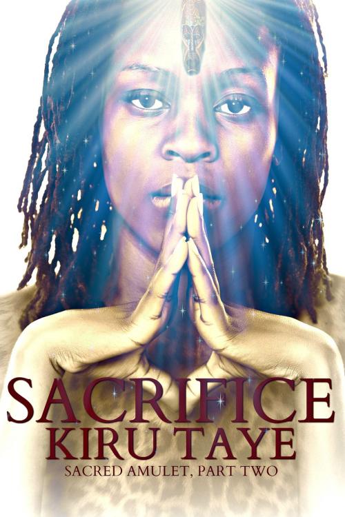 Cover of the book Sacrifice by Kiru Taye, Love Africa Press