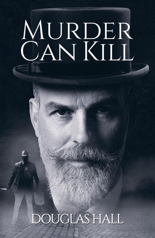 Cover of the book Murder Can Kill by Douglas Hall, Austin Macauley