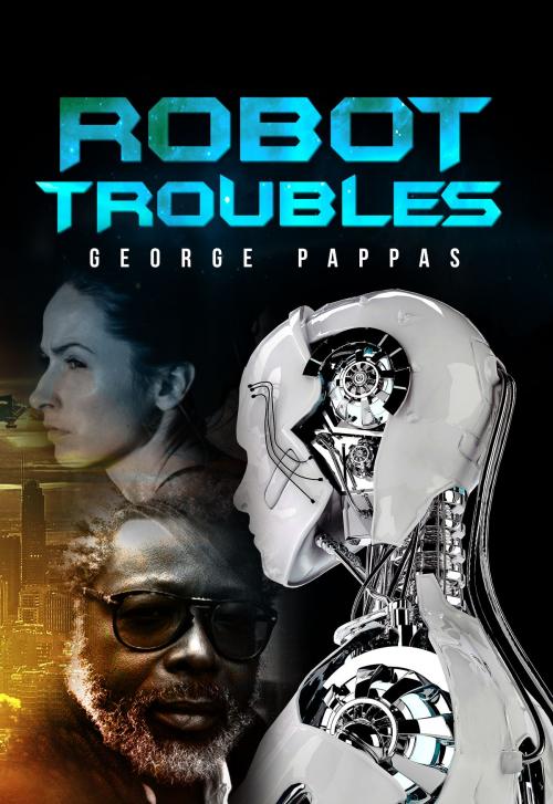 Cover of the book Robot Troubles by George Pappas, George Pappas