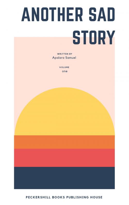 Cover of the book Another Sad Story by Apalara Samuel, Apalara Samuel