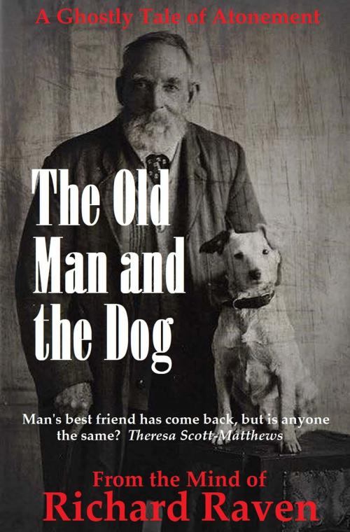 Cover of the book The Old Man and the Dog by Richard Raven, Richard Raven