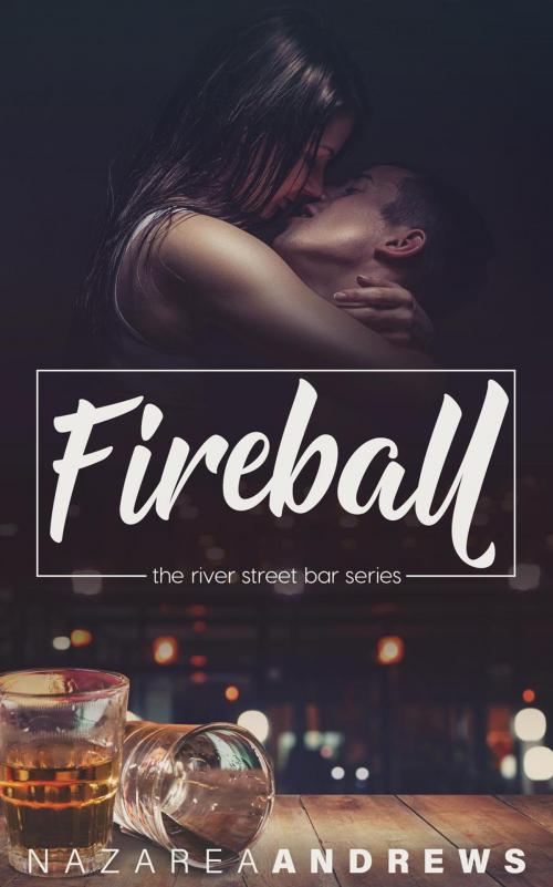 Cover of the book Fireball by Nazarea Andrews, Nazarea Andrews