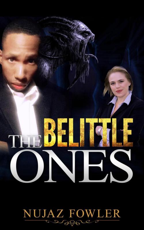 Cover of the book The Belittle Ones by Nujaz Fowler, Nujaz Fowler