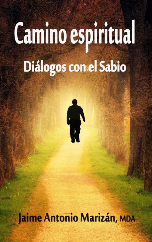 Cover of the book Camino espiritual by Jaime Antonio Marizán, Crecem