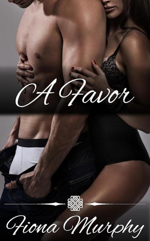 Cover of the book A Favor by Fiona Murphy, Fiona Murphy