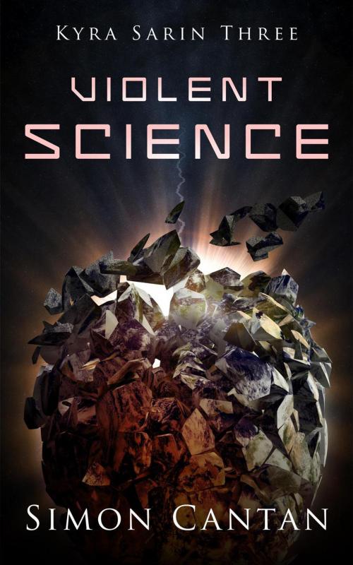 Cover of the book Violent Science by Simon Cantan, Simon Cantan