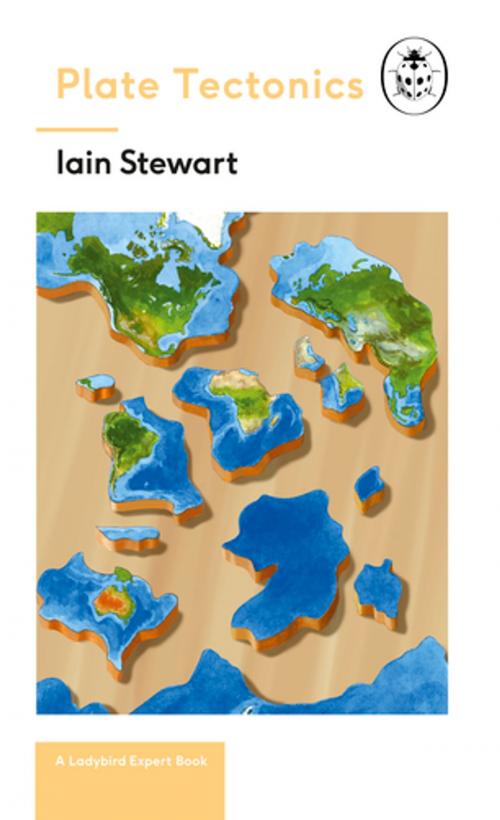 Cover of the book Plate Tectonics: A Ladybird Expert Book by Iain Stewart, Penguin Books Ltd