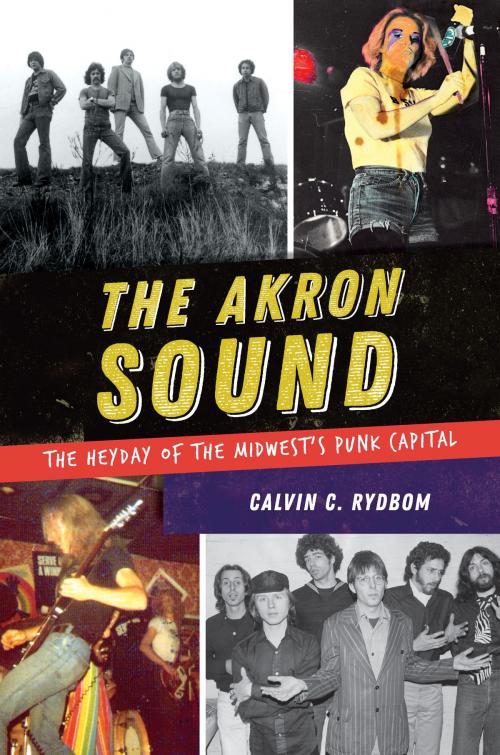 Cover of the book The Akron Sound by Calvin C. Rydbom, Arcadia Publishing Inc.