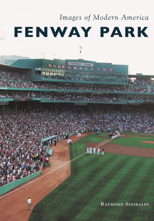 Cover of the book Fenway Park by Raymond Sinibaldi, Arcadia Publishing Inc.