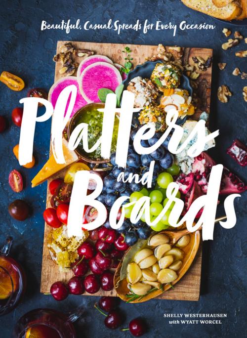 Cover of the book Platters and Boards by Shelly Westerhausen, Chronicle Books LLC