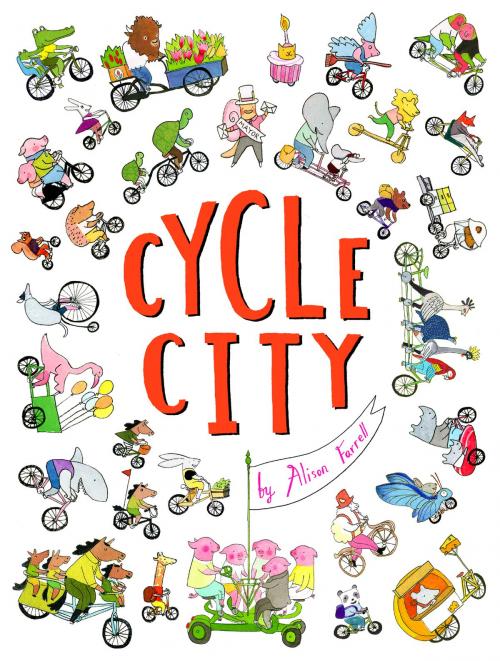 Cover of the book Cycle City by Alison Farrell, Chronicle Books LLC