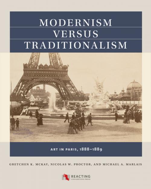 Cover of the book Modernism versus Traditionalism by Gretchen K. McKay, Nicolas W. Proctor, Michael A. Marlais, Reacting Consortium Press