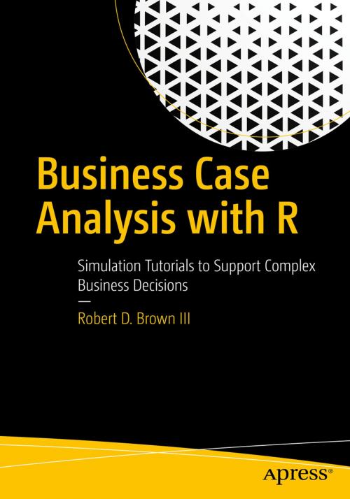 Cover of the book Business Case Analysis with R by Robert D. Brown III, Apress