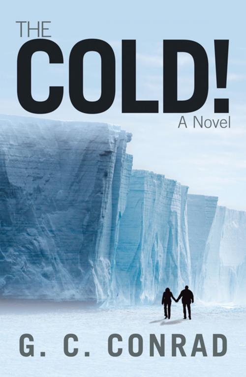 Cover of the book The Cold! by G. C. Conrad, Trafford Publishing