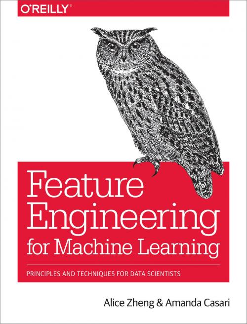 Cover of the book Feature Engineering for Machine Learning by Alice Zheng, Amanda Casari, O'Reilly Media