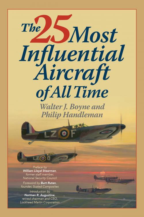 Cover of the book The 25 Most Influential Aircraft of All Time by Walter Boyne, Philip Handleman, Lyons Press