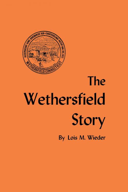 Cover of the book The Wethersfield Story by Lois M. Wieder, Globe Pequot Press