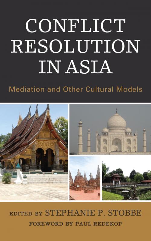 Cover of the book Conflict Resolution in Asia by Nadja Alexander, Ph. D Bagshaw, Bruce E. Barnes, Charles W. Crumpton, Joel Lee, Eko Yi Liao, Federico V. Magdalena, Geetha Ravindra, Stephanie P. Stobbe, Fatahillah A. Syukur, Vanchai Vatanasapt, Cheryl Qianru Zhang, Lexington Books