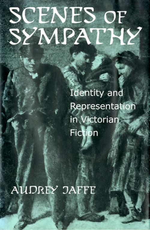 Cover of the book Scenes of Sympathy by Audrey Jaffe, Cornell University Press