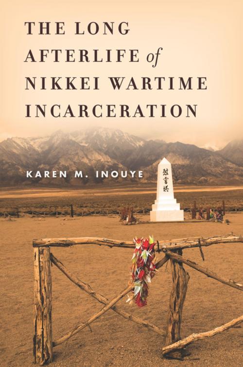 Cover of the book The Long Afterlife of Nikkei Wartime Incarceration by Karen M. Inouye, Stanford University Press