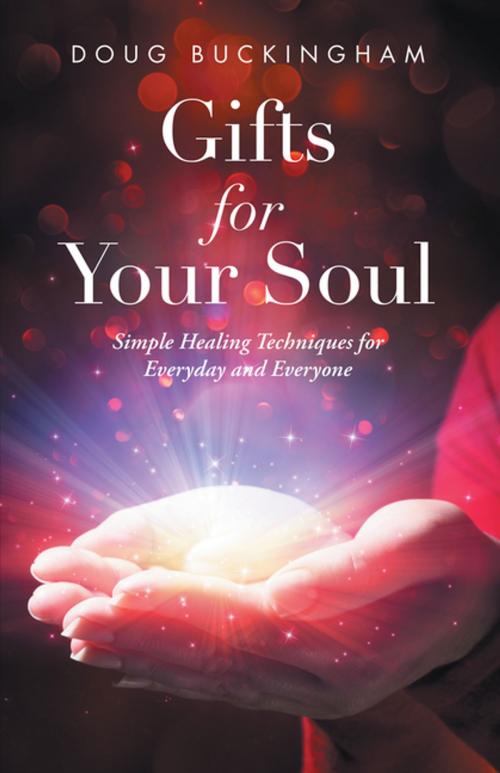 Cover of the book Gifts for Your Soul by Doug Buckingham, Balboa Press