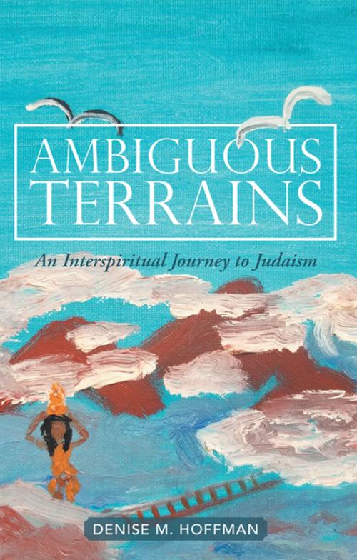 Cover of the book Ambiguous Terrains by Denise M. Hoffman, Balboa Press