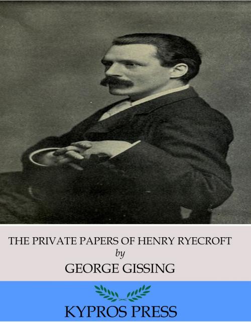 Cover of the book The Private Papers of Henry Ryecroft by George Gissing, Charles River Editors