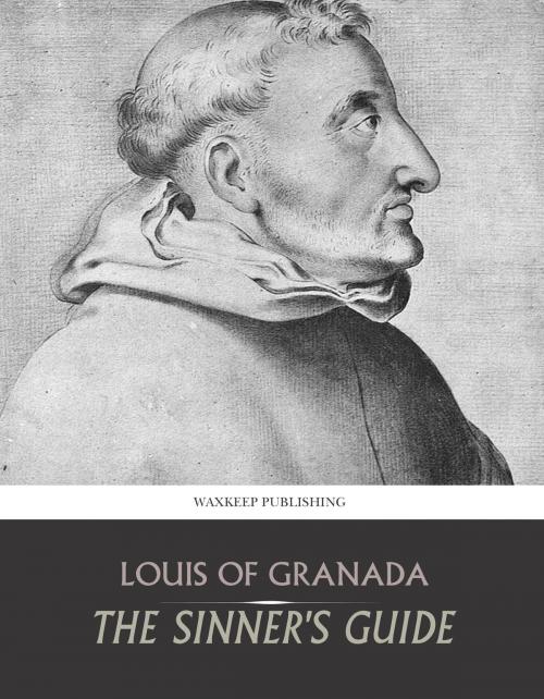 Cover of the book The Sinner's Guide by Louis of Granada, Charles River Editors