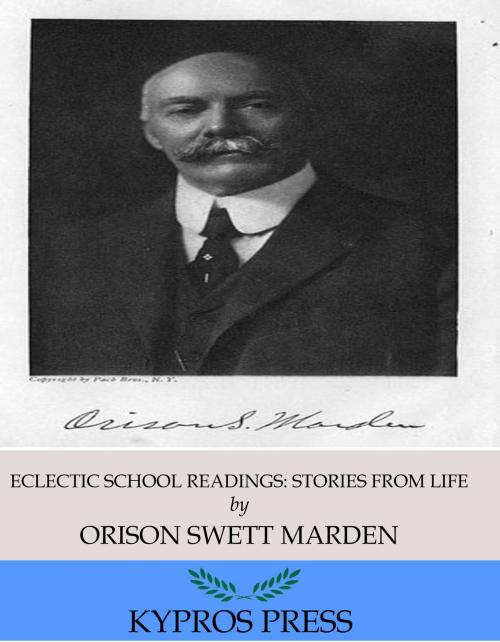 Cover of the book Eclectic School Readings: Stories from Life by Orison Swett Marden, Charles River Editors