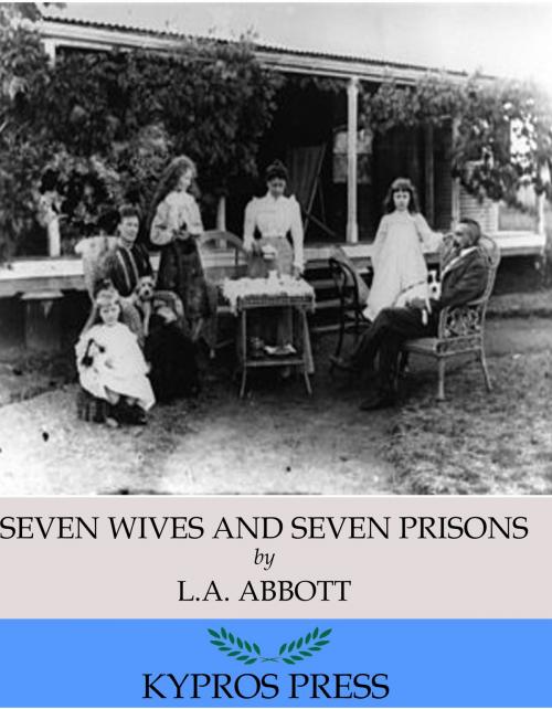 Cover of the book Seven Wives and Seven Prisons by L.A. Abbott, Charles River Editors
