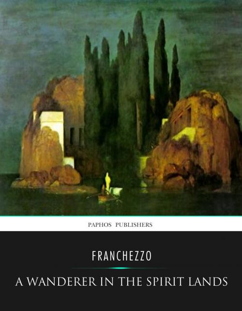 Cover of the book A Wanderer in the Spirit Lands by Franchezzo, Charles River Editors